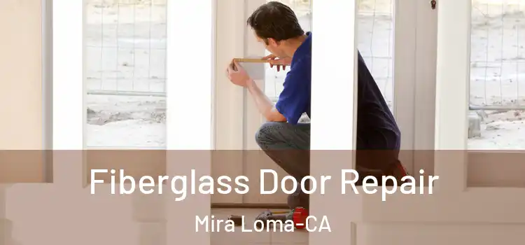  Fiberglass Door Repair Mira Loma-CA