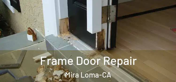  Frame Door Repair Mira Loma-CA