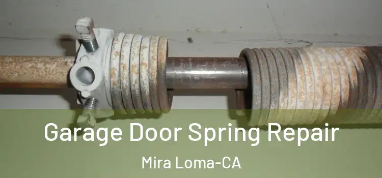  Garage Door Spring Repair Mira Loma-CA